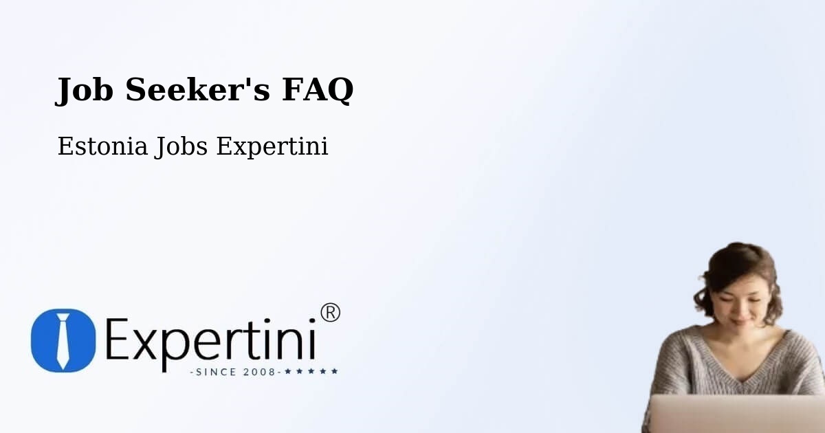 Job Seeker FAQ – Vaida - Estonia Jobs Expertini
